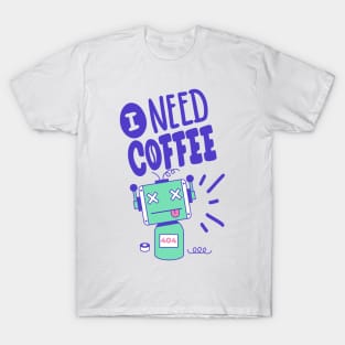 I Need Coffee - Robot T-Shirt